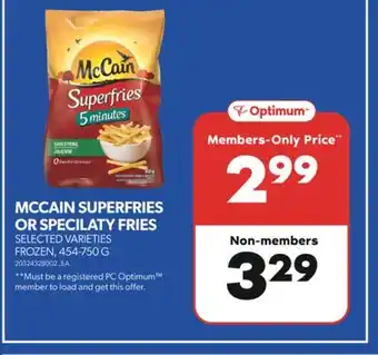 Real Canadian Superstore MCCAIN SUPERFRIES OR SPECILATY FRIES, 454-750 G offer