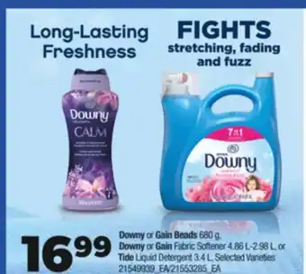 Real Canadian Superstore DOWNY OR GAIN BEADS 680 G, DOWNY OR GAIN FABRIC SOFTENER 4.86 L-2.98 L, OR TIDE LIQUID DETERGENT 3.4 L offer