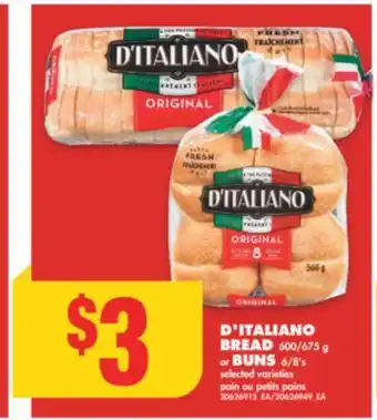 No Frills D'ITALIANO BREAD, 600/675 g or BUNS, 6/8's offer
