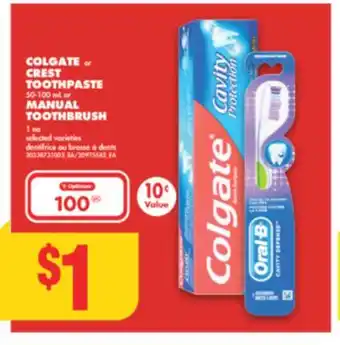 No Frills COLGATE or CREST TOOTHPASTE 50-100 mL or MANUAL TOOTHBRUSH 1 ea offer