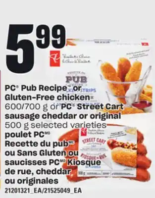 Independent Grocer PC PUB RECIPE OR GLUTEN-FREE CHICKEN, 600 G/700 G OR PC STREET CART SAUSAGE CHEDDAR OR ORIGINAL, 500 G offer