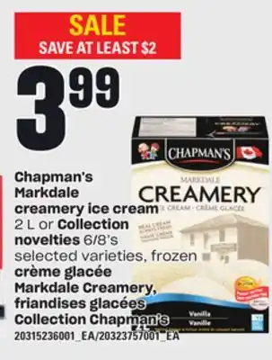 Independent Grocer CHAPMAN'S MARKDALE CREAMERY ICE CREAM, 2 L OR COLLECTION NOVELTIES, 6/8'S offer