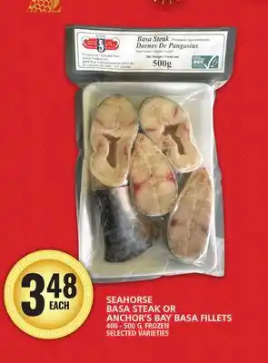 Food Basics SEAHORSE BASA STEAK OR ANCHOR'S BAY BASA FILLETS offer
