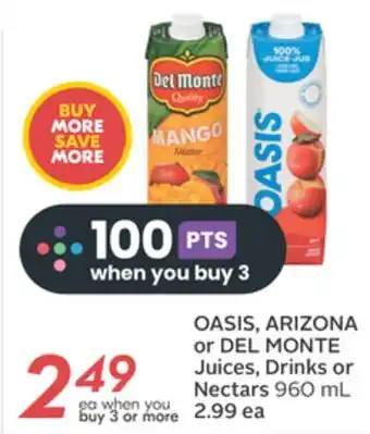 Sobeys OASIS, ARIZONA or DEL MONTE Juices, Drinks or Nectars offer