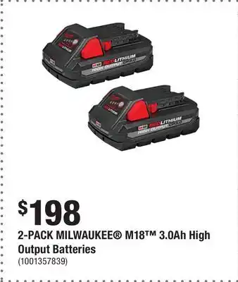 Home Depot 2-PACK MILWAUKEE M18 3.0Ah High Output Batteries offer