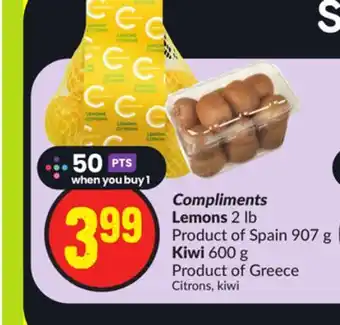 Chalo FreshCo Compliments Lemons 2 lb Product of Spain 907 g Kiwi 600 g Product of Greece offer