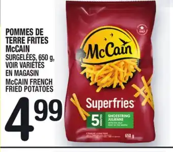 Marche Ami POMMES DE TERRE FRITES McCAIN | McCAIN FRENCH FRIED POTATOES offer
