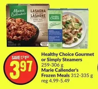 FreshCo Healthy Choice Gourmet or Simply Steamers 259-306g, Marie Callender's Frozen Meals 312-335g offer