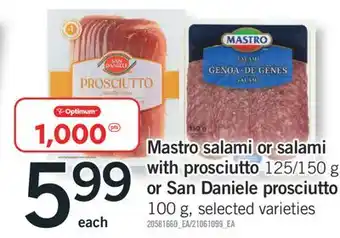 Fortinos MASTRO SALAMI OR SALAMI OR SALAMI WITH PROSCIUTTO 125/150 G OR SAN DANIELE PROSCIUTTO , 100 G offer