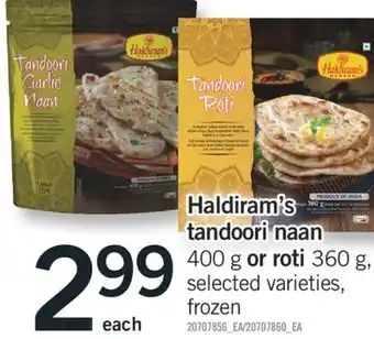 Fortinos HALDIRAM'S TANDOORI NAAN 400 G OR ROTI 360 G offer