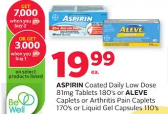 Rexall ASPIRIN Coated Daily Low Dose 81mg Tablets 180' s or ALEVE Caplets or Arthritis Pain Caplets 170's or Liquid Gel Capsules 110 offer