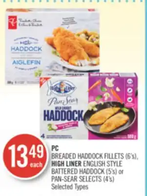 Shoppers Drug Mart PC BREADED HADDOCK FILLETS (6's), HIGH LINER ENGLISH STYLE BATTERED HADDOCK (5's) or PAN-SEAR SELECTS (4's) offer