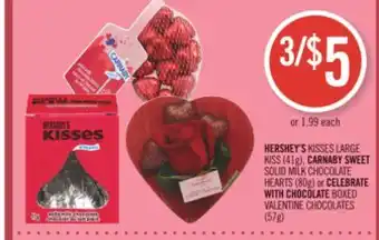 Shoppers Drug Mart HERSHEY'S KISSES LARGE KISS (41g), CARNABY SWEET SOLID MILK CHOCOLATE HEARTS (80g) or CELEBRATE WITH CHOCOLATE BOXED VALENTIN offer