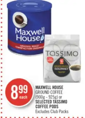 Shoppers Drug Mart MAXWELL HOUSE GROUND COFFEE (900g - 925g) or SELECTED TASSIMO COFFEE PODS offer