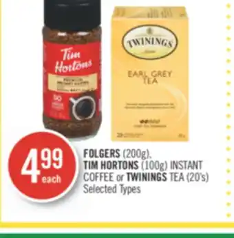 Shoppers Drug Mart FOLGERS (200g), TIM HORTONS (100g) INSTANT COFFEE or TWININGS TEA (20's) offer