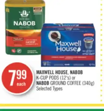 Shoppers Drug Mart MAXWELL HOUSE, NABOB K-CUP PODS (12's) or NABOB GROUND COFFEE (340g) offer