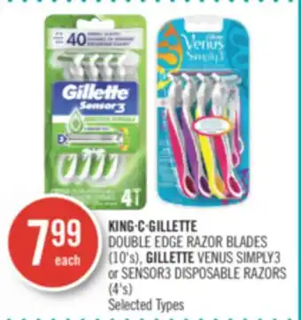 Shoppers Drug Mart KING.C.GILLETTE DOUBLE EDGE RAZOR BLADES (10's), GILLETTE VENUS SIMPLY3 or SENSOR3 DISPOSABLE RAZORS (4's) offer