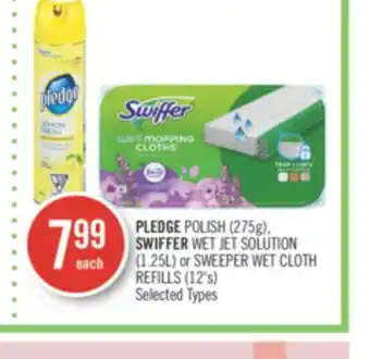 Shoppers Drug Mart PLEDGE POLISH (275g), SWIFFER WET JET SOLUTION (1.25L) or SWEEPER WET CLOTH REFILLS (12's) offer