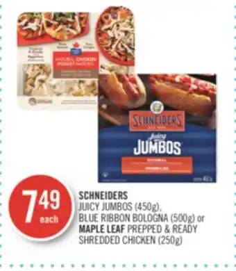 Shoppers Drug Mart SCHNEIDERS JUICY JUMBOS (450g), BLUE RIBBON BOLOGNA (500g) or MAPLE LEAF PREPPED & READY SHREDDED CHICKEN (250g) offer