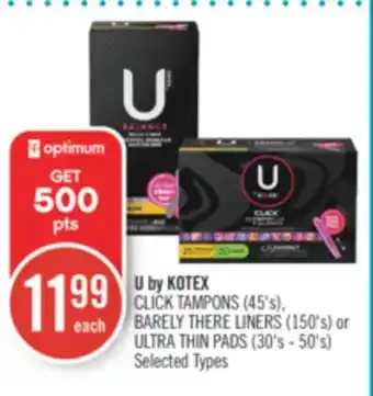 Shoppers Drug Mart U by KOTEX CLICK TAMPONS (45's), BARELY THERE LINERS (150's) or ULTRA THIN PADS (30's - 50's) offer