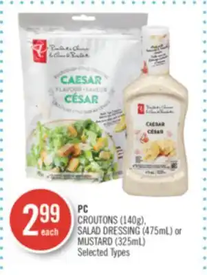 Shoppers Drug Mart PC CROUTONS (140g), SALAD DRESSING (475mL) or MUSTARD (325mL) offer