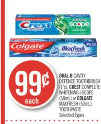 Shoppers Drug Mart ORAL-B CAVITY DEFENCE TOOTHBRUSH (1's), CREST COMPLETE WHITENING+SCOPE (50mL) or COLGATE MAXFRESH (52mL) TOOTHPASTE offer