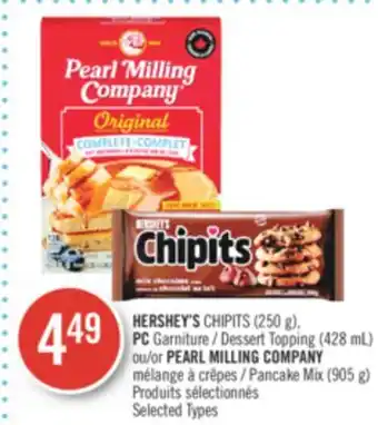Pharmaprix HERSHEY'S CHIPITS (250 g), PC Dessert Topping (428 mL) or PEARL MILLING COMPANY Pancake Mix (905 g) offer