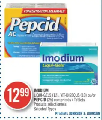 Pharmaprix IMODIUM LIQUI-GELS (12), VIT-DISSOUS (10) or PEPCID (25) Tablets offer