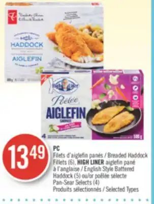 Pharmaprix PC Breaded Haddock Fillets (6), HIGH LINER English Style Battered Haddock (5) or Pan-Sear Selects (4) offer
