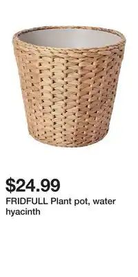 IKEA FRIDFULL Plant pot, water hyacinth offer