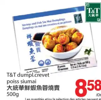 T&T Supermarket T&T DUMPL.CREVET POISS SIUMAI, 500g offer