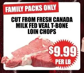 CUT FROM FRESH CANADA MILK FED VEAL T-BONE LOIN CHOPS