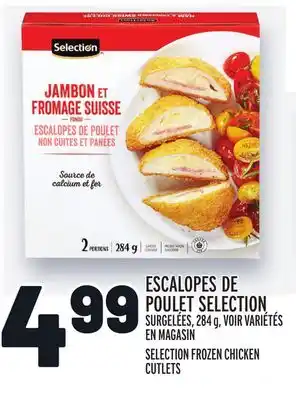 Metro ESCALOPES DE POULET SELECTION | SELECTION FROZEN CHICKEN CUTLETS offer