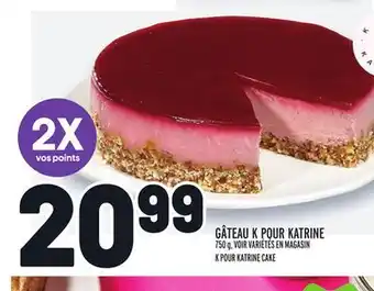 Metro GÂTEAU K POUR KATRINE | K POUR KATRINE CAKE offer