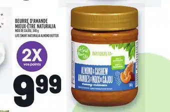 Metro BEURRE D'AMANDE MIEUX-ÊTRE NATURALIA | LIFE SMART NATURALIA ALMOND BUTTER offer
