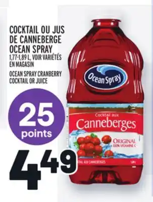 Metro COCKTAIL OU JUS DE CANNEBERGE OCEAN SPRAY | OCEAN SPRAY CRANBERRY COCKTAIL OR JUICE offer