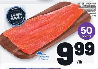 Metro FILETS DE SAUMON COHO OU ATLANTIQUE FRAIS | FRESH COHO OR ATLANTIC SALMON FILLETS offer