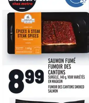 Metro SAUMON FUMÉ FUMOIR DES CANTONS | FUMOIR DES CANTONS SMOKED SALMON offer