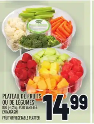Metro PLATEAU DE FRUITS OU DE LÉGUMES | FRUIT OR VEGETABLE PLATTER offer