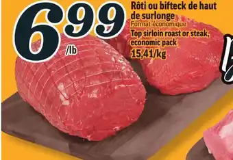Marché Richelieu RÔTI OU BIFTECK DE HAUT DE SURLONGE | TOP SIRLOIN ROAST OR STEAK offer