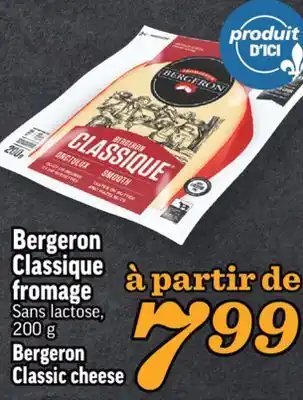 Marché Richelieu BERGERON CLASSIQUE FROMAGE | BERGERON CLASSIC CHEESE offer