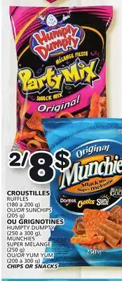 Marches Tradition RUFFLES (180 à 200 g) or SUNCHIPS (205 g) HUMPTY DUMPTY (250 à 300 g), MUNCHIES (250 g) or YUM YUM (200 à 300 g) CHIPS OR SNA offer