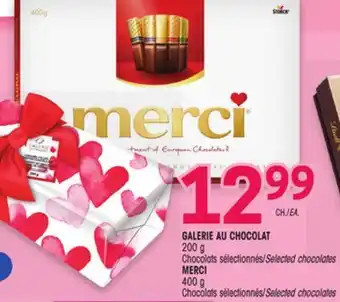 Uniprix GALERIE AU CHOCOLAT Chocolats sélectionnés/Selected chocolates, MERCI Chocolats sélectionnés/Selected chocolates offer