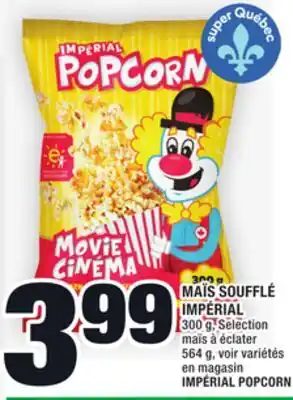 Super C MAÏS SOUFFLÉ IMPÉRIAL | IMPÉRIAL POPCORN offer