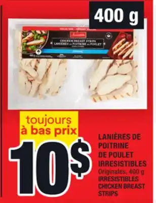 Super C LANIÈRES DE POITRINE DE POULET IRRESISTIBLES | IRRESISTIBLES CHICKEN BREAST STRIPS offer