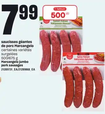 Provigo SAUCISSES GÉANTES DE PORC MARCANGELO, 500/675 g offer