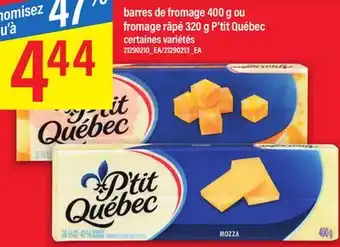 Maxi barres de fromage 400 g ou fromage râpé 320 g P'tit Québec offer