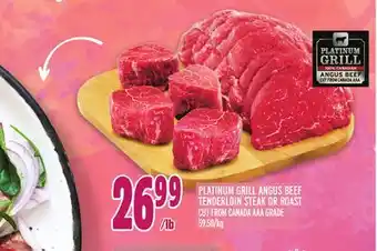 Metro PLATINUM GRILL ANGUS BEEF TENDERLOIN STEAK OR ROAST offer