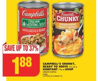 No Frills CAMPBELL'S CHUNKY, READY TO SERVE 515 mL or HABITANT 796 mL SOUP offer