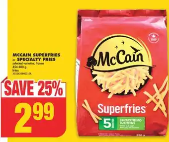 No Frills MCCAIN SUPERFRIES or SPECIALTY FRIES, 454-800 g offer